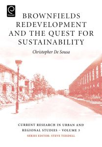 Brownfields Redevelopment and the Quest for Sustainability