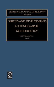 Debates and Developments in Ethonographic Methodology