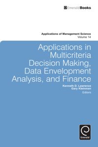 Applications in Multi-criteria Decision Making, Data Envelopment Analysis, and Finance