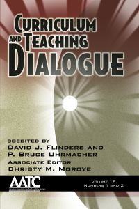 Curriculum and Teaching Dialogue Vol 16 Issue 1 & 2