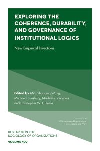 Exploring the Coherence, Durability, and Governance of Institutional Logics
