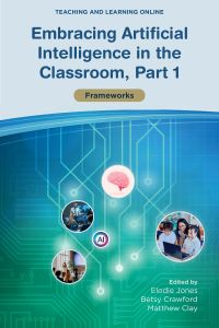 Embracing Artificial Intelligence in the Classroom, Part 1