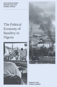 The Political Economy of Banditry in Nigeria