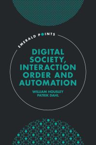 Digital Society, Interaction Order and Automation