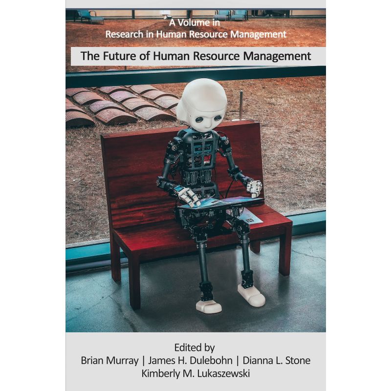 The Future of Human Resource Management - Dianna L. Stone|James H