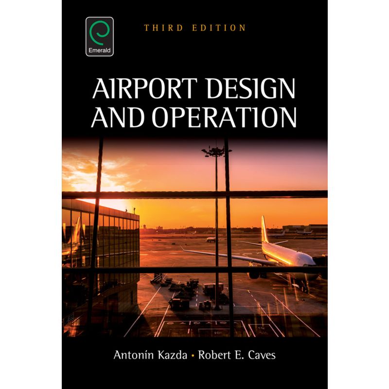 Airport Design and Operation - Antonin Kazda|Robert E. Caves