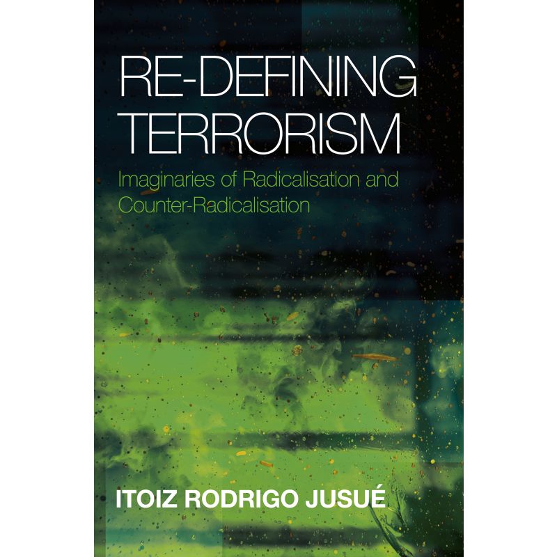 Re-Defining Terrorism - Itoiz Rodrigo Jusué