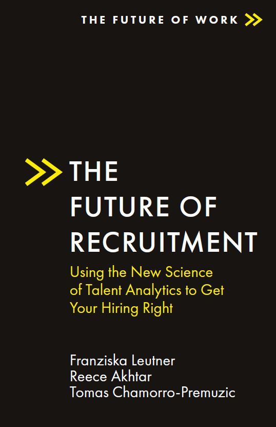The Future of Recruitment - Franziska Leutner|Reece Akhtar|Tomas 