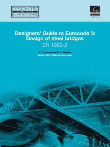 Designers' Guide to EN 1993-2. Eurocode 3: Design of steel