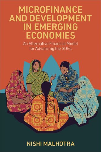 Microfinance and Development in Emerging Economies - Nishi Malhotra