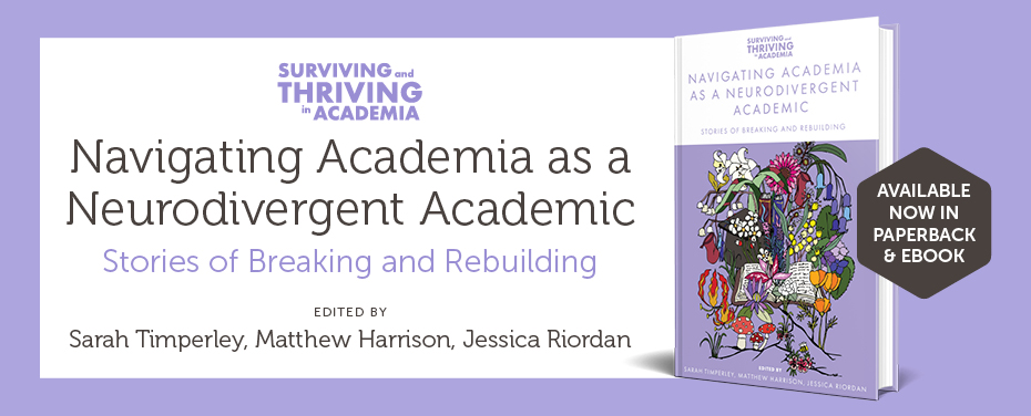 Navigating Academia as a Neurodivergent Academic: Stories of Breaking and Rebuilding