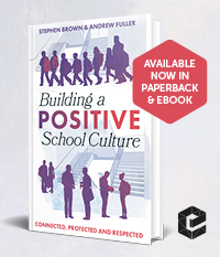 Building a Positive School Culture: Connected, Protected and Respected