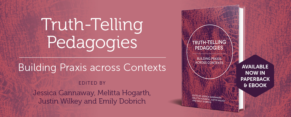 Truth-Telling Pedagogies: Building Praxis across Contexts
